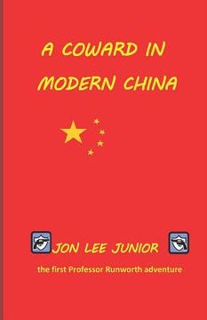 portada A Coward in Modern China: the first Professor Runworth adventure (in English)