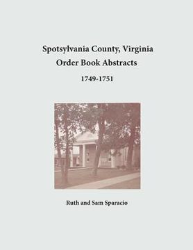 portada Spotsylvania County, Virginia Order Book Abstracts 1749-1751 (en Inglés)