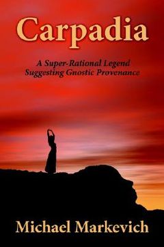 portada carpadia: a super-rational legend suggesting gnostic provenance (en Inglés)