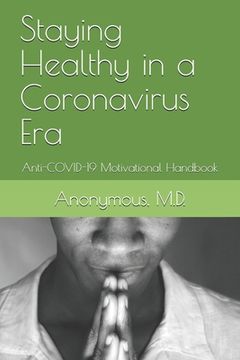 portada Staying Healthy in a Coronavirus Era: Anti-COVID-19 Motivational Handbook (en Inglés)