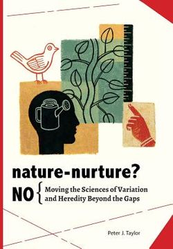 portada Nature-Nurture? No: Moving the Sciences of Variation and Heredity Beyond the Gaps (in English)