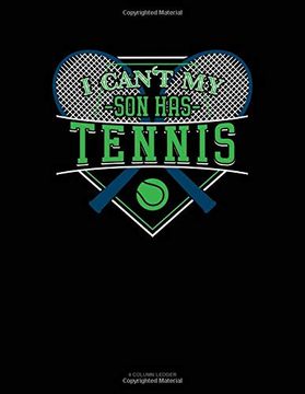 portada I Can't my son has Tennis: 4 Column Ledger 