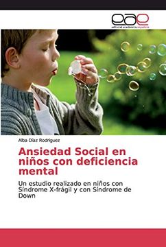 portada Ansiedad Social en Niños con Deficiencia Mental: Un Estudio Realizado en Niños con Síndrome X-Frágil y con Síndrome de Down