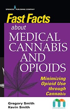 portada Fast Facts About Medical Cannabis and Opioids: Minimizing Opioid use Through Cannabis 