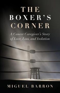 portada The Boxer's Corner: A Cancer Caregiver's Story of Love, Loss, and Isolation (en Inglés)