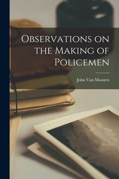 portada Observations on the Making of Policemen (in English)