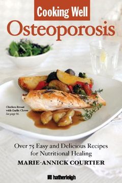 portada Cooking Well: Osteoporosis: Over 100 Recipes for Building Strong Bones (en Inglés)