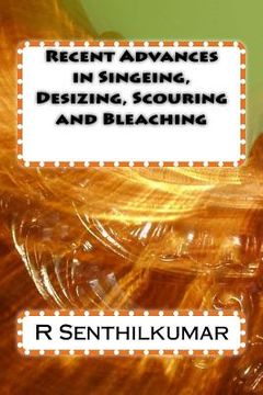 portada Recent Advances in Singeing, Desizing, Scouring and Bleaching (en Inglés)