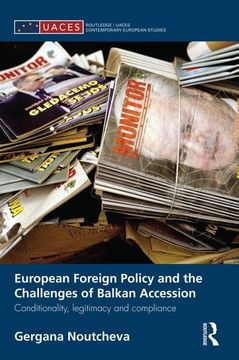 portada European Foreign Policy and the Challenges of Balkan Accession: Conditionality, Legitimacy and Compliance (en Inglés)