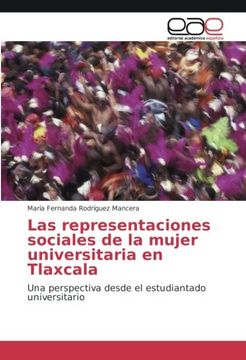 portada Las representaciones sociales de la mujer universitaria en Tlaxcala: Una perspectiva desde el estudiantado universitario