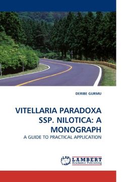 portada VITELLARIA PARADOXA SSP. NILOTICA: A MONOGRAPH: A GUIDE TO PRACTICAL APPLICATION