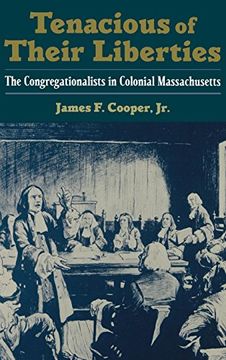portada Tenacious of Their Liberties: The Congregationalists in Colonial Massachusetts (Religion in America) (en Inglés)