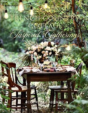portada Allison, c: French Country Cottage Inspired Gatherings (in English)