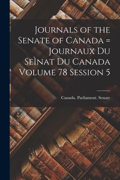 portada Journals of the Senate of Canada = Journaux Du SeÌ nat Du Canada Volume 78 Session 5 (in English)