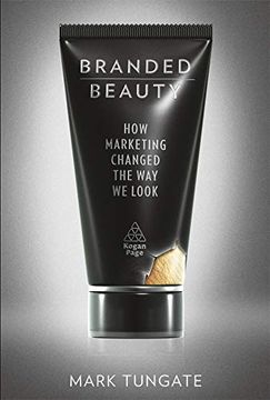 portada Branded Beauty: How Marketing Changed the way we Look (en Inglés)