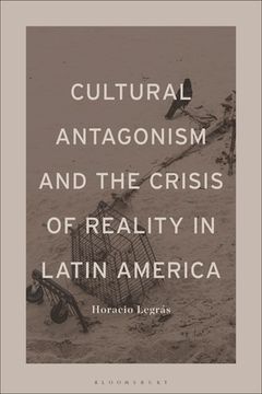 portada Cultural Antagonism and the Crisis of Reality in Latin America