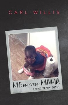 portada Me and Your Mama: A Long Story Short (en Inglés)
