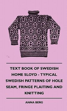 portada text book of swedish home sloyd - typical swedish patterns of hole seam, fringe plaiting and knitting (en Inglés)
