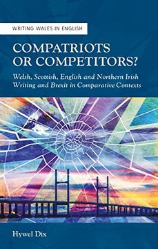 portada Compatriots or Competitors?: Welsh, Scottish, English and Northern Irish Writing and Brexit in Comparative Contexts