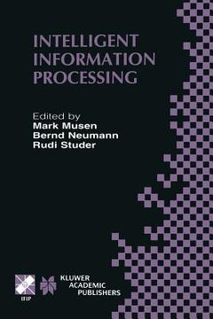 portada Intelligent Information Processing: Ifip 17th World Computer Congress -- Tc12 Stream on Intelligent Information Processing August 25-30, 2002, Montréa (in English)