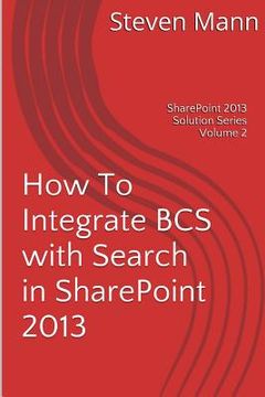 portada How To Integrate BCS with Search in SharePoint 2013 (en Inglés)
