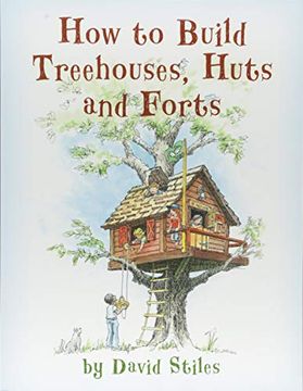portada How to Build Treehouses, Huts and Forts (en Inglés)