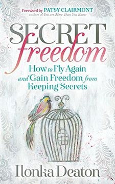 portada Secret Freedom: How to fly Again and Gain Freedom From Keeping Secrets (in English)