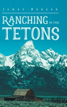 portada Ranching in the Tetons (en Inglés)