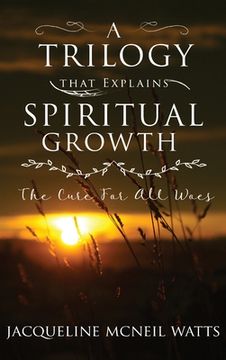 portada A Trilogy That Explains Spiritual Growth (en Inglés)