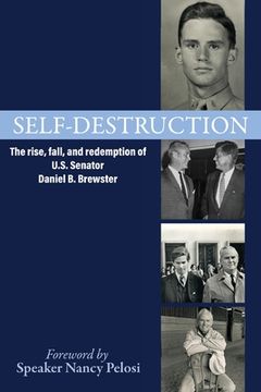 portada Self-Destruction: The rise, fall, and redemption of U.S. Senator Daniel B. Brewster (en Inglés)