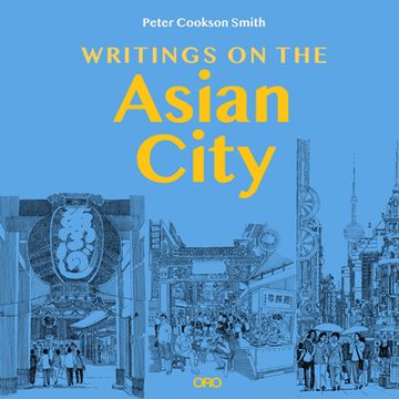 portada Writings on the Asian City: Framing an Inclusive Approach to Urban Design (in English)