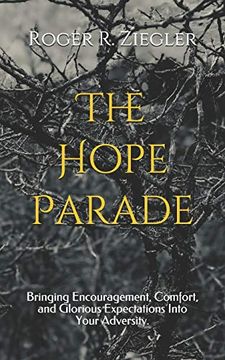 portada The Hope Parade: Bringing Encouragement, Comfort, and Glorious Expectations Into Your Adversity. 