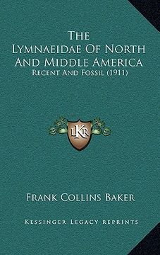 portada the lymnaeidae of north and middle america: recent and fossil (1911) (en Inglés)