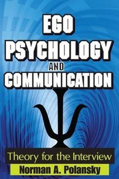 portada Ego Psychology and Communication: Theory for the Interview 