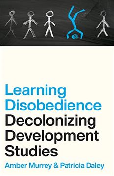 portada Learning Disobedience: Decolonizing Development Studies (en Inglés)