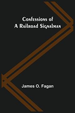 portada Confessions of a Railroad Signalman (en Inglés)