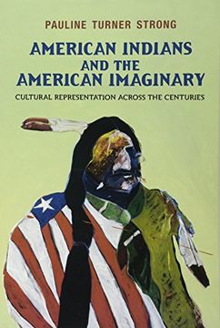 portada American Indians and the American Imaginary: Cultural Representation Across the Centuries (en Inglés)
