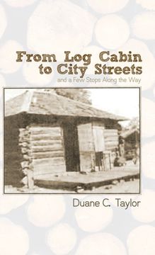 portada From Log Cabin to City Streets: and a Few Stops Along the Way (en Inglés)