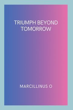 portada Triumph Beyond Tomorrow (in English)
