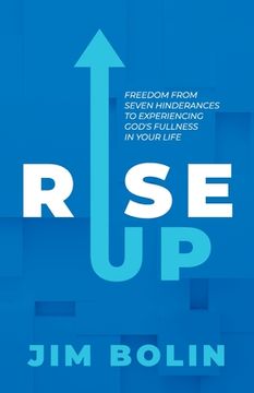 portada Rise Up: Freedom From Seven Hinderances to Experiencing God's Fullness In Your Life (en Inglés)