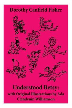 portada Understood Betsy: with Original Illustrations by Ada Clendenin Williamson (in English)