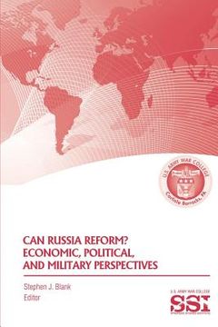portada Can Russia Reform? Economic, Political, and Military Perspectves (en Inglés)