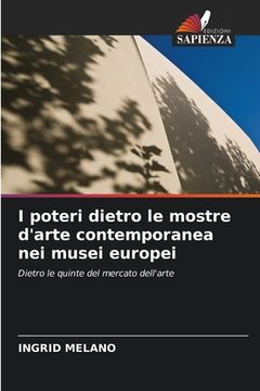 portada I poteri dietro le mostre d'arte contemporanea nei musei europei (en Italiano)