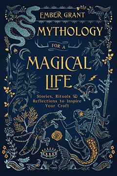 portada Mythology for a Magical Life: Stories, Rituals and Reflections to Inspire Your Craft 