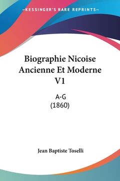 portada Biographie Nicoise Ancienne Et Moderne V1: A-G (1860) (en Francés)