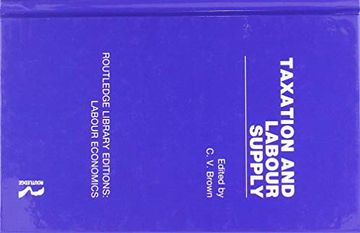 portada Taxation and Labour Supply: 5 (Routledge Library Editions: Labour Economics) (in English)
