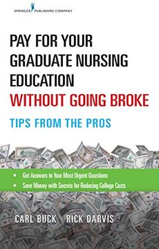 portada Pay for Your Graduate Nursing Education Without Going Broke: Tips From the Pros (en Inglés)