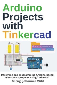 portada Arduino Projects with Tinkercad: Designing and programming Arduino-based electronics projects using Tinkercad (in English)