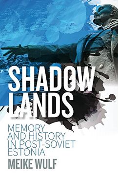 portada Shadowlands: Memory and History in Post-Soviet Estonia