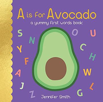 portada A is for Avocado: A Yummy First Words Book (en Inglés)